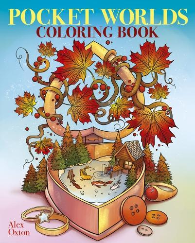 Pocket Worlds Coloring Book: Over 45 Miniature Scenes to Color
