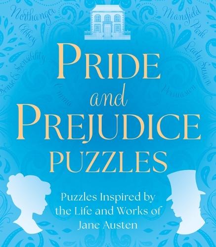 Pride and Prejudice Puzzles: Puzzles Inspired by the Life and Works of Jane Austen