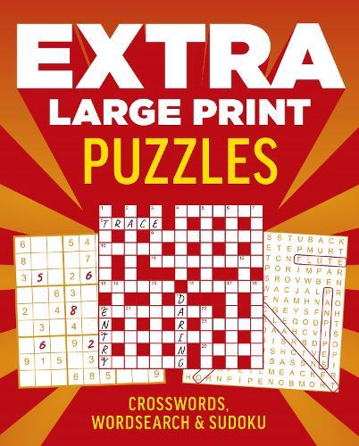 Extra Large Print Puzzles: Crossword, Wordsearch & Sudoku