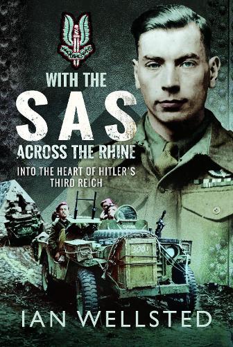 With the SAS - Across the Rhine: Into the Heart of Hitler's Third Reich