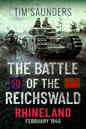 The Battle of the Reichswald - Rhineland: February 1945