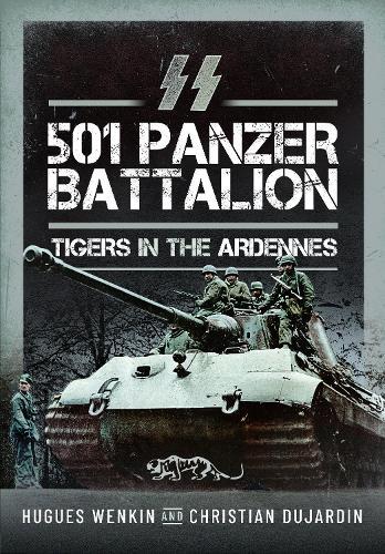 SS Panzer Battalion 501: Tigers in the Ardennes