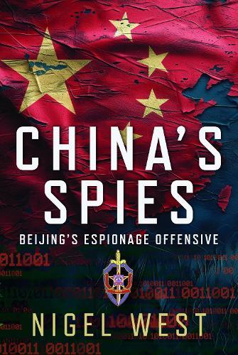 China's Spies: Beijing’s Espionage Offensive