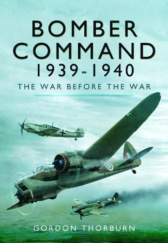 Bomber Command, 1939–1940: The War Before the War