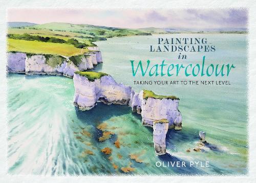Painting Landscapes in Watercolour: Taking Your Art to the Next Level