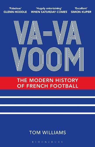 Va-Va-Voom: The Modern History of French Football