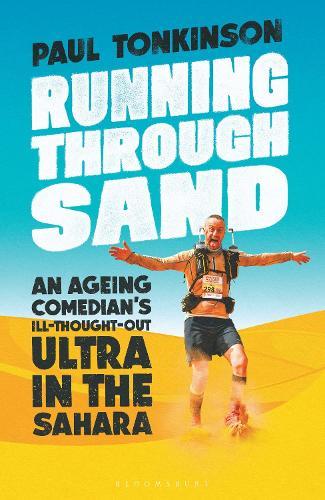 Running Through Sand: An Ageing Comedian’s Ill-Thought-Out Ultra in the Sahara