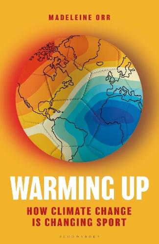 Warming Up: How Climate Change is Changing Sport – A GUARDIAN SPORTS BOOK OF THE YEAR