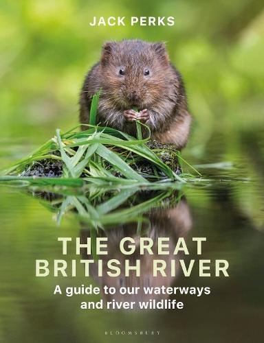 The Great British River: A guide to our waterways and river wildlife