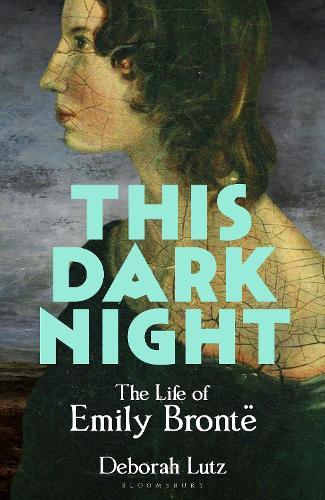 This Dark Night: The Life of Emily Brontë