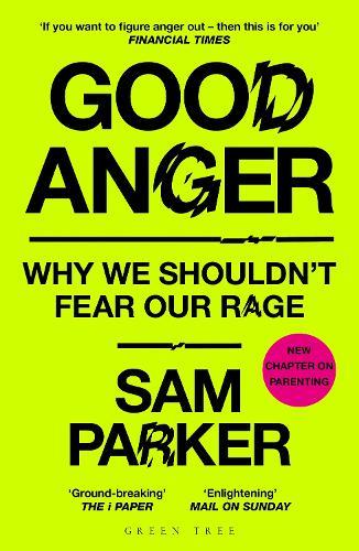Good Anger: Why We Shouldn't Fear Our Rage: A BEST BOOK OF 2025 BY THE INDEPENDENT