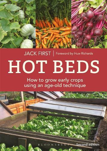 Hot Beds: How to grow early crops using an age-old technique: Second edition