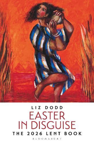 Easter in Disguise: The 2026 Bloomsbury Lent Book