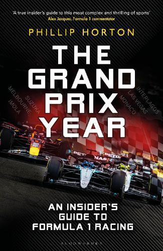 The Grand Prix Year: An Insider's Guide to Formula 1 Racing