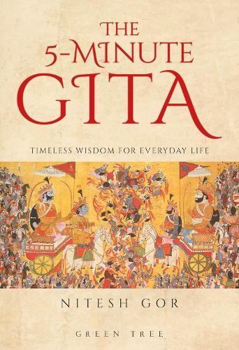 The 5-minute Gita: Timeless Wisdom for Everyday Life