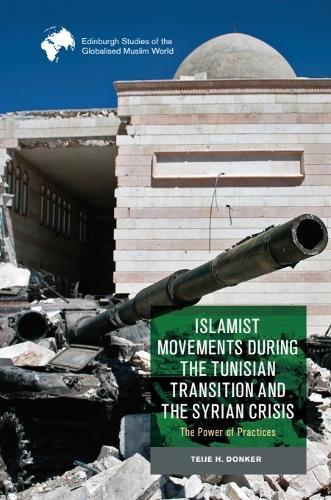 Islamist Movements during the Tunisian Transition and Syrian Crisis: The Power of Practices