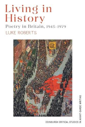 Living in History: Poetry in Britain, 1945–1979