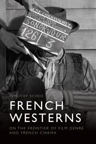 French Westerns: On the Frontier of Film Genre and French Cinema