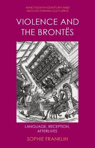 Violence and the Brontës: Language, Reception, Afterlives
