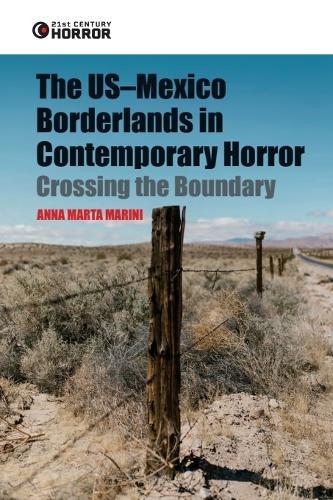 The US-Mexico Borderlands in Contemporary Horror: Crossing the Boundary