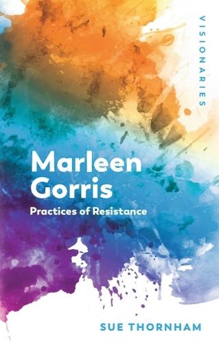 Marleen Gorris: Practices of Resistance