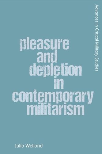 Pleasure and Depletion in Contemporary Militarism