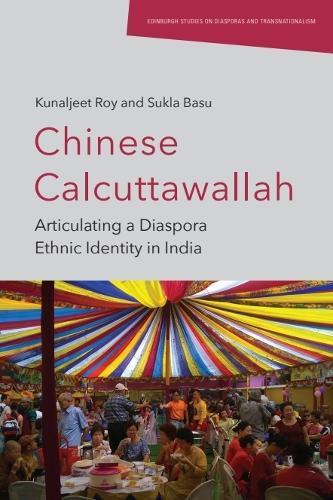 Chinese Calcuttawallah: Articulating a Diaspora Ethnic Identity in India