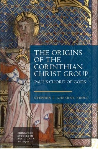 The Origins of the Corinthian Christ Group: Paul’s Chord of Gods
