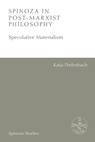 Spinoza in Post-Marxist Philosophy: Speculative Materialism