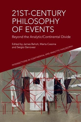21st-Century Philosophy of Events: Beyond the Analytic/Continental Divide