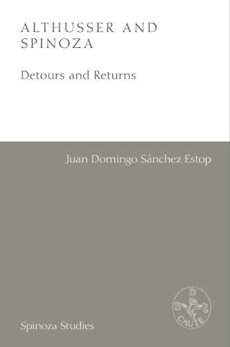 Althusser and Spinoza: Detours and Returns