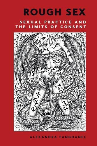 Rough Sex: Sexual Practice and the Limits of Consent