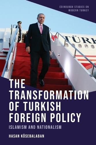 The Transformation of Turkish Foreign Policy: Islamism and Nationalism