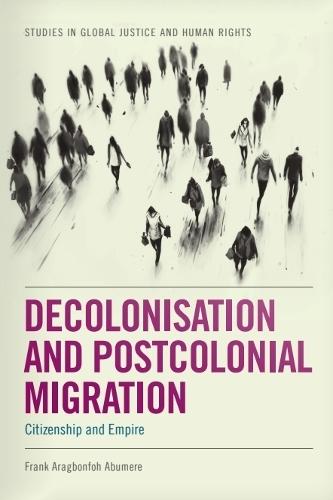 Decolonisation and Postcolonial Migration: Citizenship and Empire