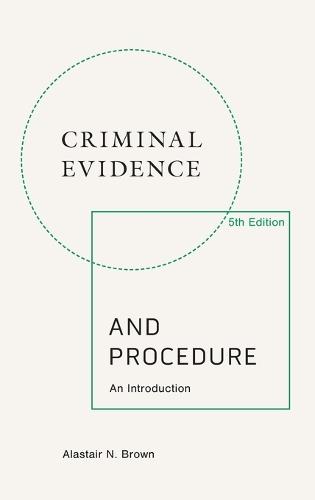 Criminal Evidence and Procedure, 5th edition: An Introduction