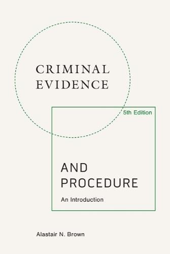 Criminal Evidence and Procedure, 5th edition: An Introduction