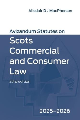 Avizandum Statutes on Scots Commercial and Consumer Law: 2025-2026, 23rd edition