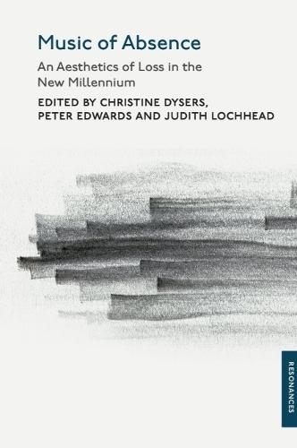 Music of Absence: An Aesthetics of Loss in the New Millennium