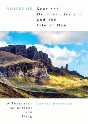 Voices of Scotland, Northern Ireland and the Isle of  Man: A Thesaurus of Dialect and Slang
