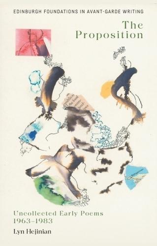 Lyn Hejinian, The Proposition: Uncollected Early Poems 1963–1983