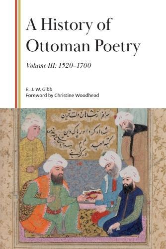 A History of Ottoman Poetry, Volume III: 1520–1700