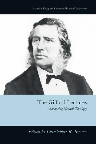 The Gifford Lectures: Advancing Natural Theology