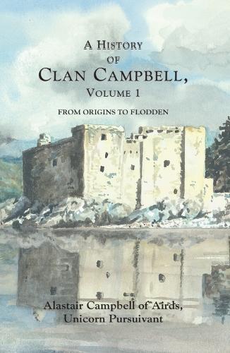 A History of Clan Campbell: From Origins to Flodden