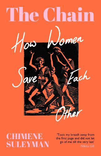 The Chain: How Women Save Each Other