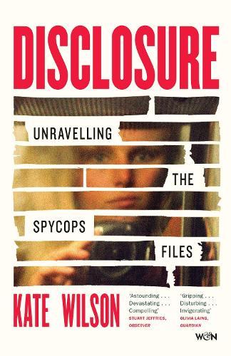 Disclosure: Unravelling the Spycops Files