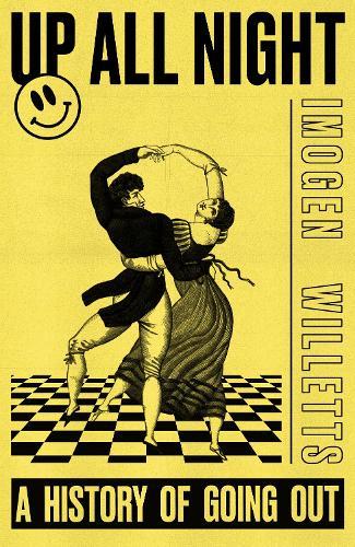 Up All Night: A History of Going Out