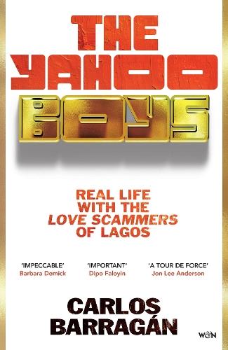 The Yahoo Boys: Real Life with the Love Scammers of Lagos