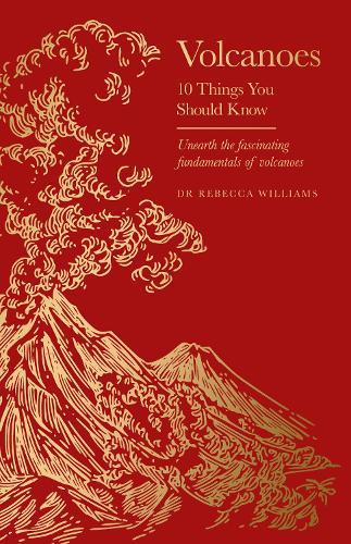 Volcanoes: 10 Things You Should Know, the perfect gift this Christmas