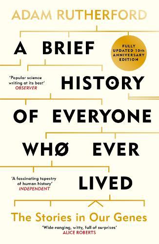 A Brief History of Everyone Who Ever Lived: The Stories in Our Genes - Fully Updated 10th Anniversary Edition