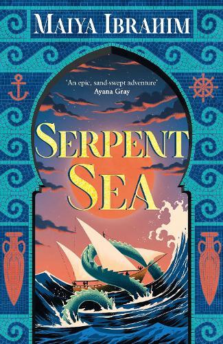 Serpent Sea: Sequel to Spice Road, the Sunday Times bestselling Arabian-inspired YA fantasy